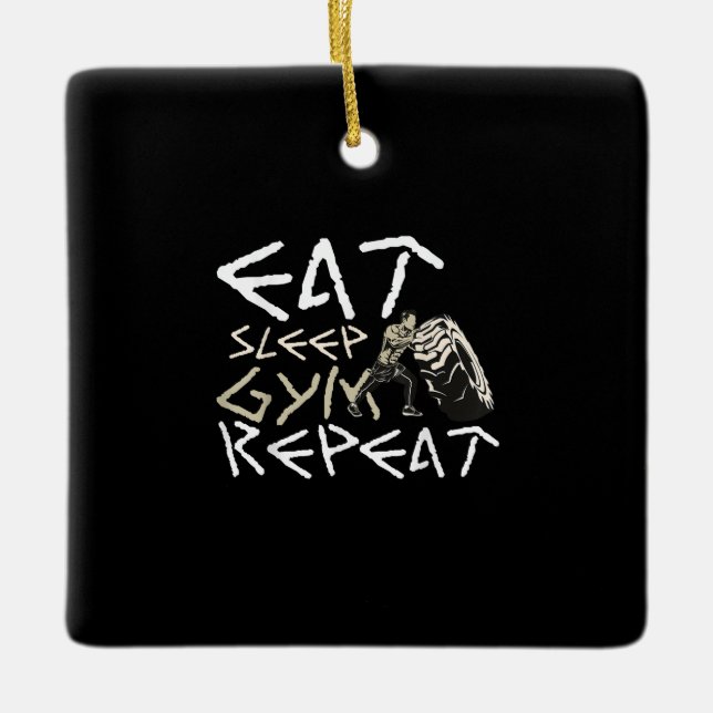 Eat Sleep Gym Repeat Funny Quote Ceramic Ornament (Front)