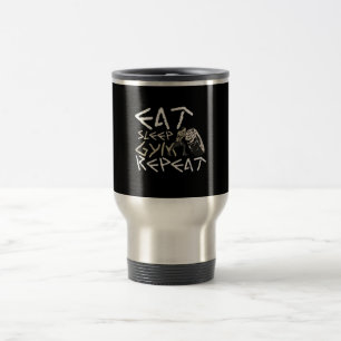 Eat Sleep Gym Repeat Funny Quote Travel Mug