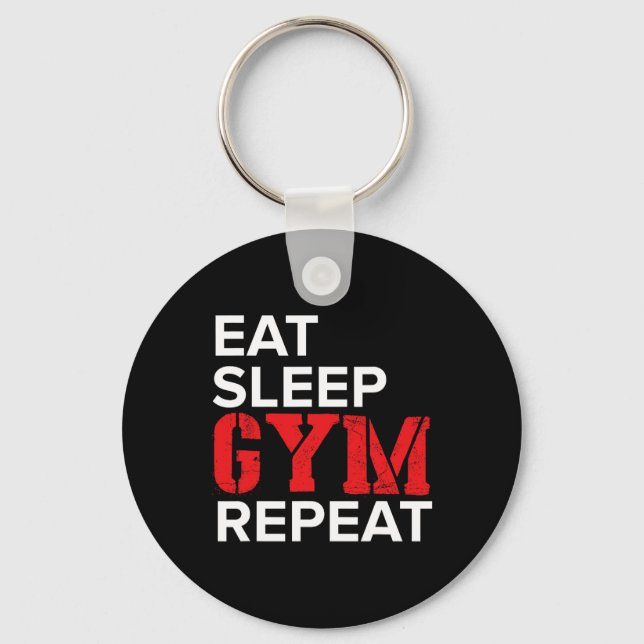 Eat Sleep Gym Repeat  Key Ring (Front)