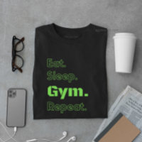 Eat sleep gym repeat motivation quote & green text