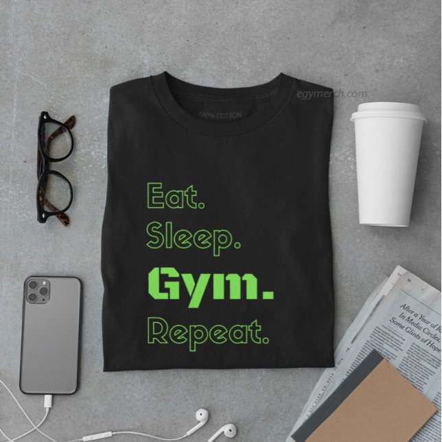 Eat sleep gym repeat motivation quote & green text T-Shirt (Creator Uploaded)