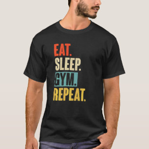Eat Sleep Gym Repeat   Retro Vintage Gym T-Shirt