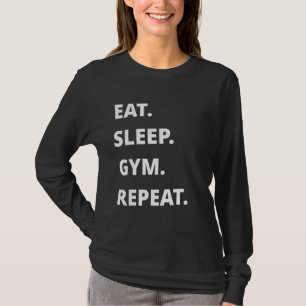 Eat Sleep Gym Repeat T-Shirt