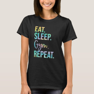 Eat Sleep Gym Repeat Weightlifting Fitness Weightl T-Shirt
