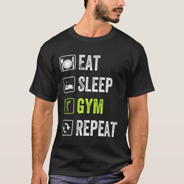 Eat Sleep Gym Repeat - Workout Fitness T-Shirt (Front)
