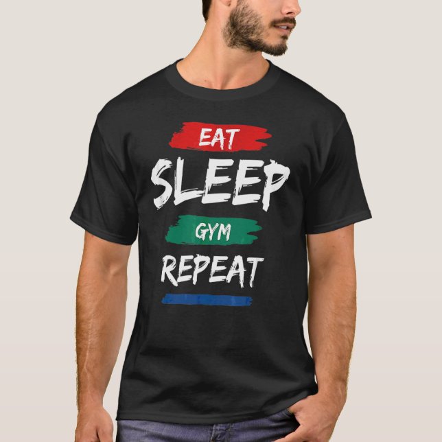 Eat Sleep Gym Repeat  Workout Train T-Shirt (Front)