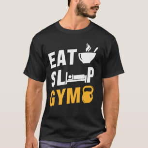 eat sleep gym  T-Shirt