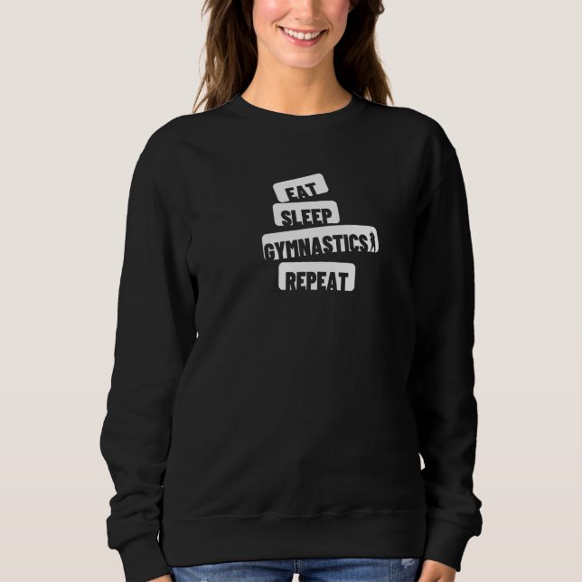Eat Sleep Gymnastics Repeat  Tumbling Sweatshirt (Front)