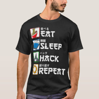 Eat Sleep Hack Repeat Japanese Hacker  T-Shirt
