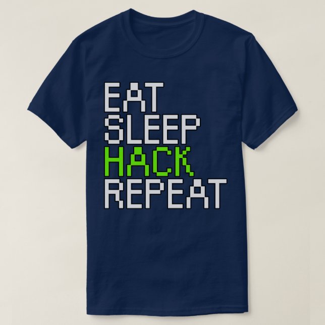 Eat sleep hack repeat T-Shirt (Design Front)