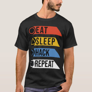 Eat sleep hack repeat T-Shirt