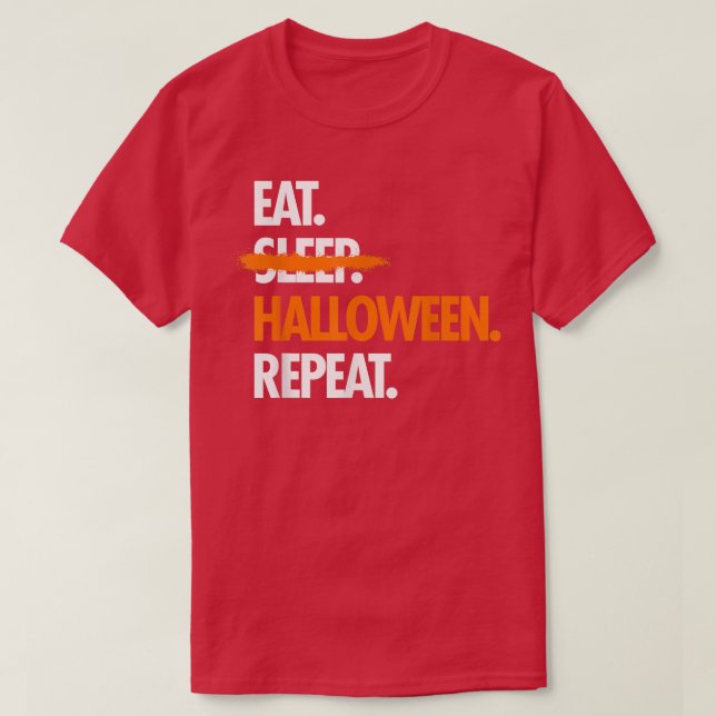 Eat Sleep Halloween Repeat Funny  T-Shirt (Design Front)