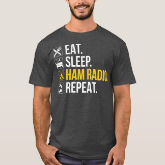 Eat Sleep Ham Radio Repeat - Amateur Radio T-Shirt