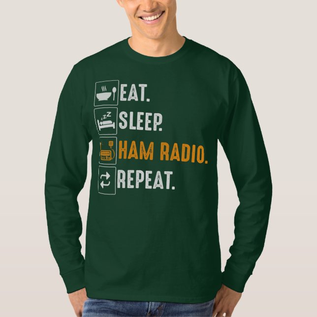 Eat Sleep Ham Radio Repeat Humour HAM Radio T-Shirt (Front)