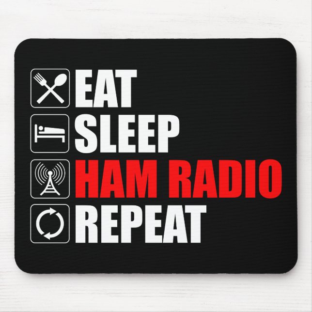 Eat. Sleep. Ham Radio. Repeat Mouse Pad (Front)