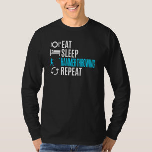Eat Sleep Hammer Throwing Repeat T-Shirt