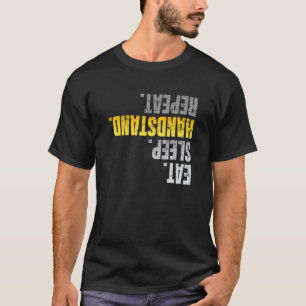 Eat Sleep Handstand Repeat Calisthenics Fitness Gy T-Shirt