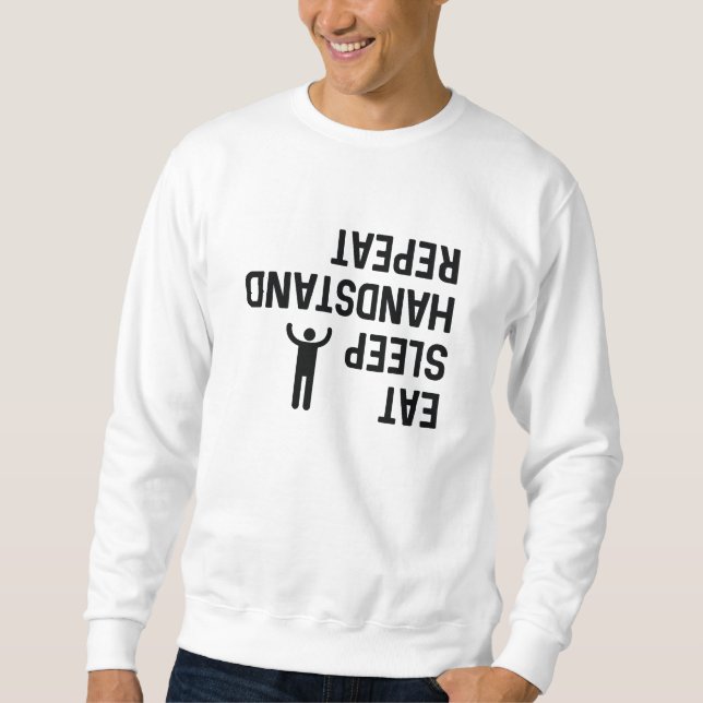 Eat Sleep Handstand Repeat Sweatshirt (Front)