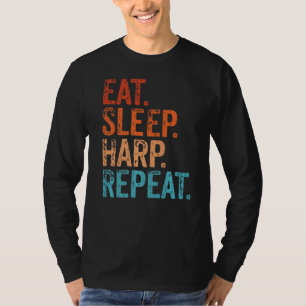 Eat Sleep Harp Repeat Harpist Harp Player Musical  T-Shirt