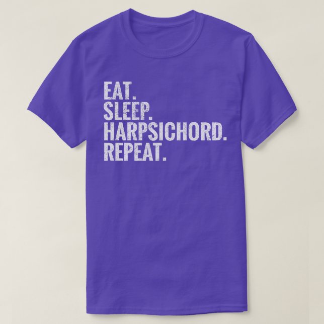 Eat Sleep Harpsichord Repeat T-Shirt (Design Front)