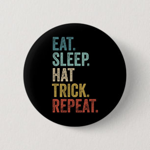 Eat Sleep Hat Trick Repeat Footll Ice Hockey  6 Cm Round Badge