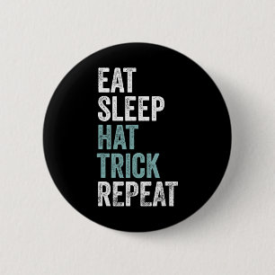 Eat Sleep Hat Trick Repeat Funny Soccer Hockey  6 Cm Round Badge