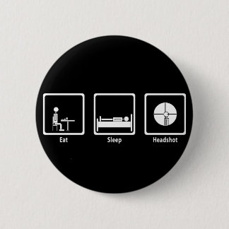 Eat, Sleep, Headshot - FPS Gamer 6 Cm Round Badge