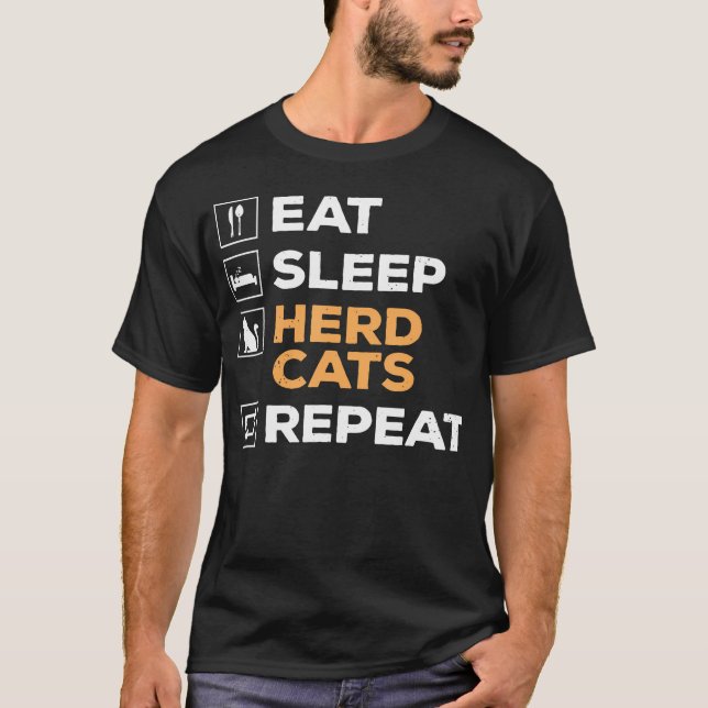 Eat Sleep Herd Cats Repeat Funny Cat Lover T-Shirt (Front)