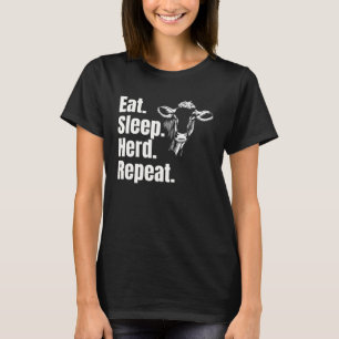 Eat Sleep Herd Repeat  Cow T-Shirt