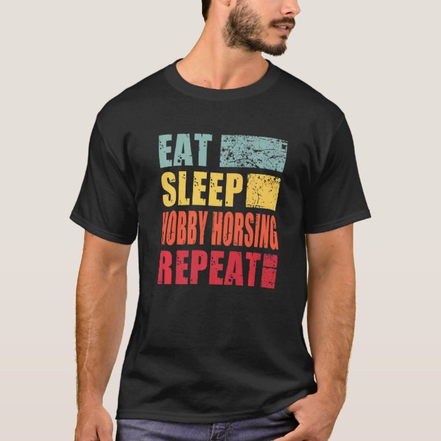 Eat Sleep Hobby Horsing Repeat T-Shirt (Front)
