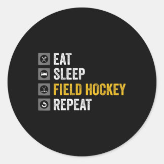 Eat Sleep Hockey Repeat Field Hockey Classic Round Sticker