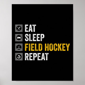 Eat Sleep Hockey Repeat Field Hockey Poster