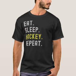 Eat Sleep Hockey Repeat Funny Hockey Player T-Shirt