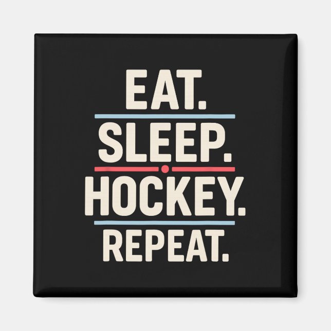 Eat Sleep Hockey Repeat Funny Player Fan Quote  Magnet (Front)