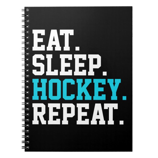 Eat Sleep Hockey Repeat -Hockey Lovers   Notebook (Front)