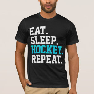Eat Sleep Hockey Repeat -Hockey Lovers  T-Shirt