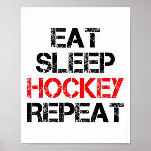 Eat Sleep Hockey Repeat Ice Field Skating Canada  Poster