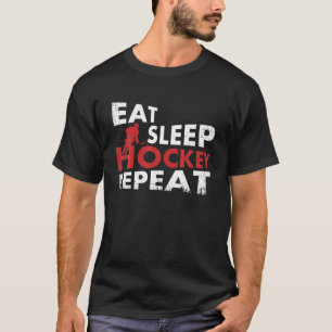 Eat Sleep Hockey Repeat Love Hockey T-Shirt