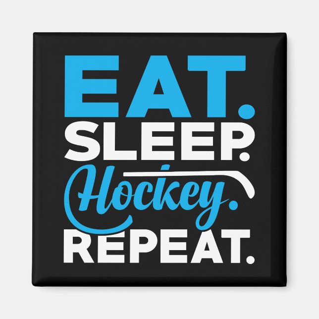 Eat Sleep Hockey Repeat Magnet (Front)