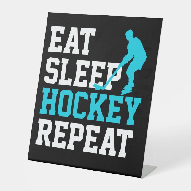 Eat Sleep Hockey Repeat      Pedestal Sign (Front)