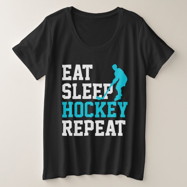 Eat Sleep Hockey Repeat      Plus Size T-Shirt (Design Front)