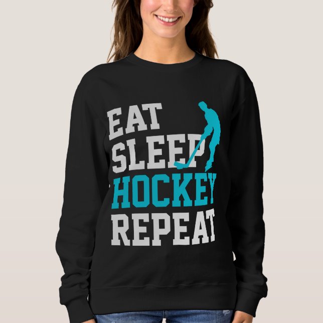 Eat Sleep Hockey Repeat      Sweatshirt (Front)