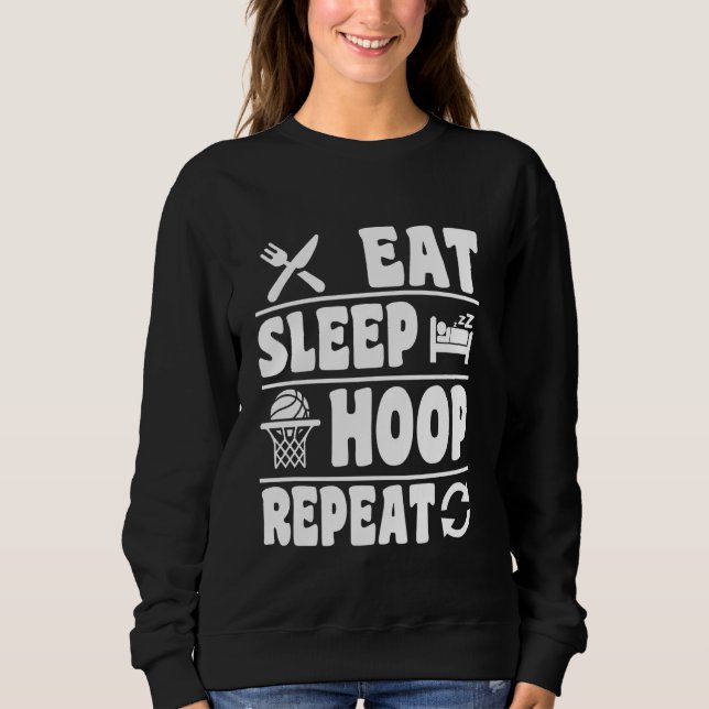 Eat Sleep Hoop Repeat Funny Basketball Sweatshirt (Front)
