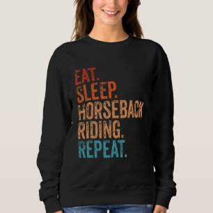 Eat Sleep Horseback Riding Repeat Ride Horses Vint Sweatshirt