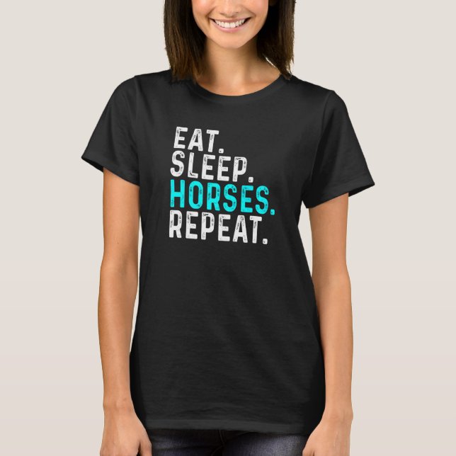 Eat Sleep Horses Repeat  Horseriding T-Shirt (Front)