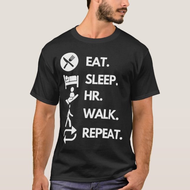 Eat-Sleep-Hr-Walk-Repeat T-Shirt (Front)