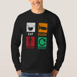 Eat Sleep Hula Hoop Repeat Hula Hooping Fitness T-Shirt