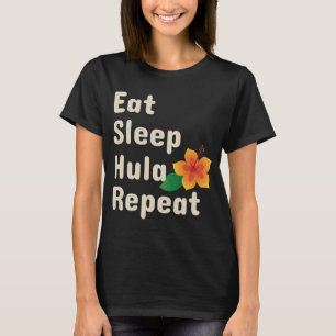 Eat Sleep Hula Repeat Hoop Dancers T-Shirt
