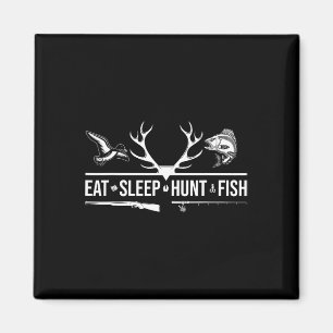 Eat Sleep Hunt Fish Funny Hunting Fishing Graphic Magnet