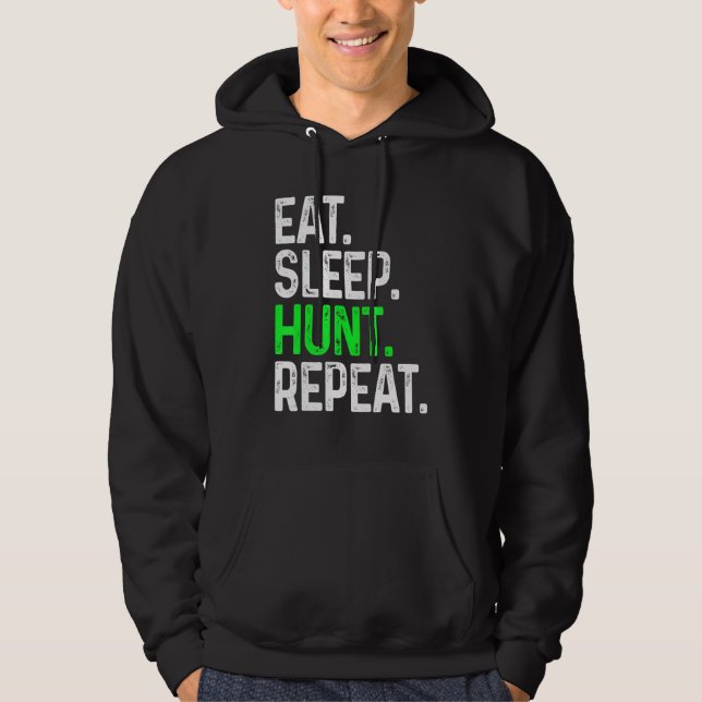 Eat Sleep Hunt Repeat   For Hunter Hunting Hoodie (Front)